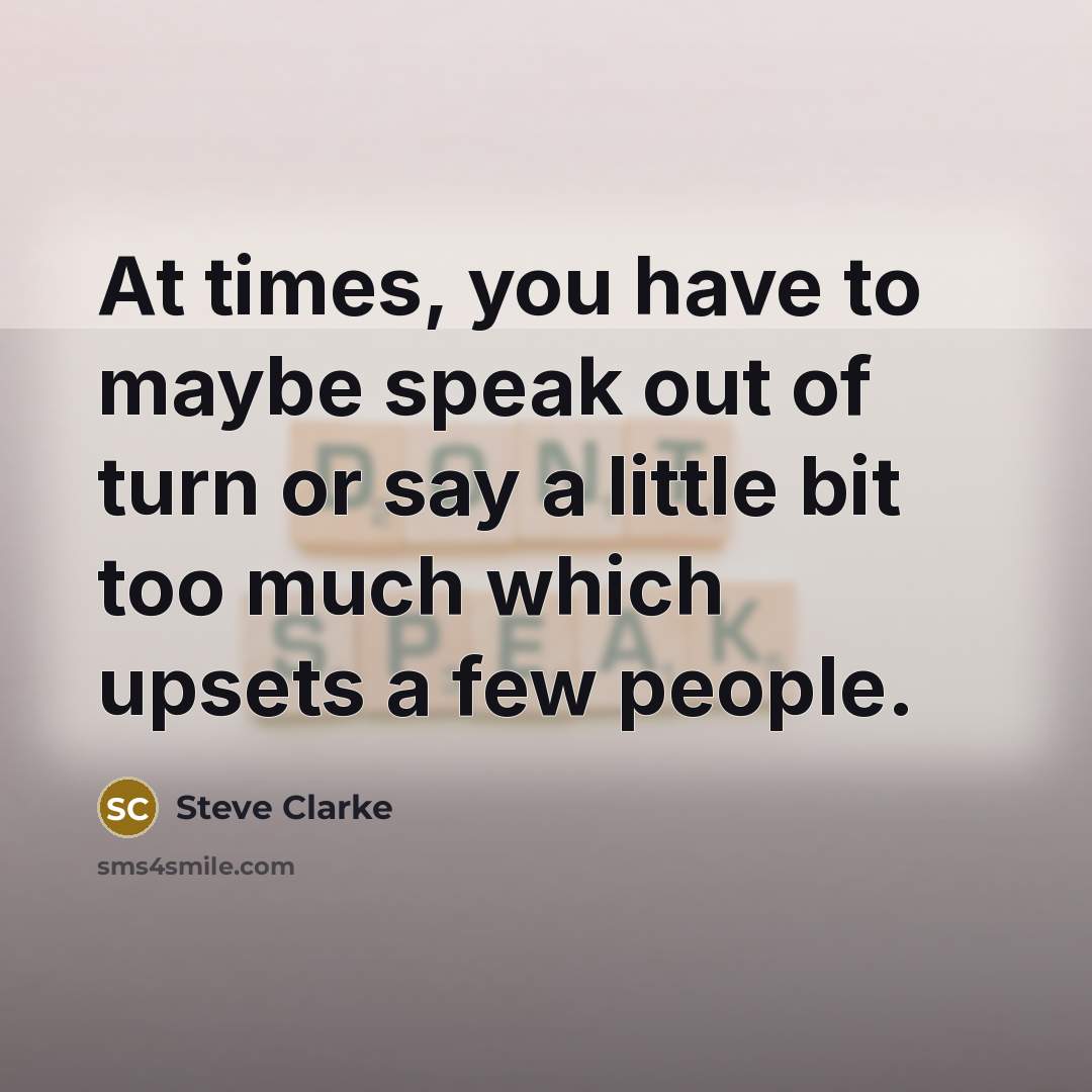 “At times, you have to maybe speak out of turn…” quote by Steve Clarke