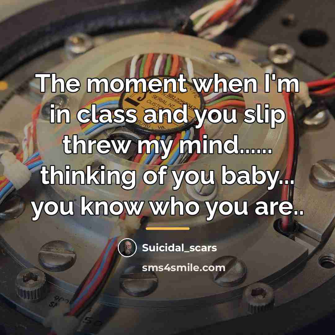 “The moment when I'm in class and you slip threw…” quote by Suicidal_scars
