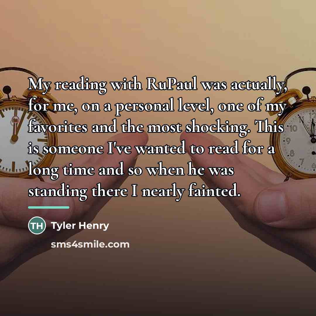“My reading with RuPaul was actually, for me, on a…” quote by Tyler Henry