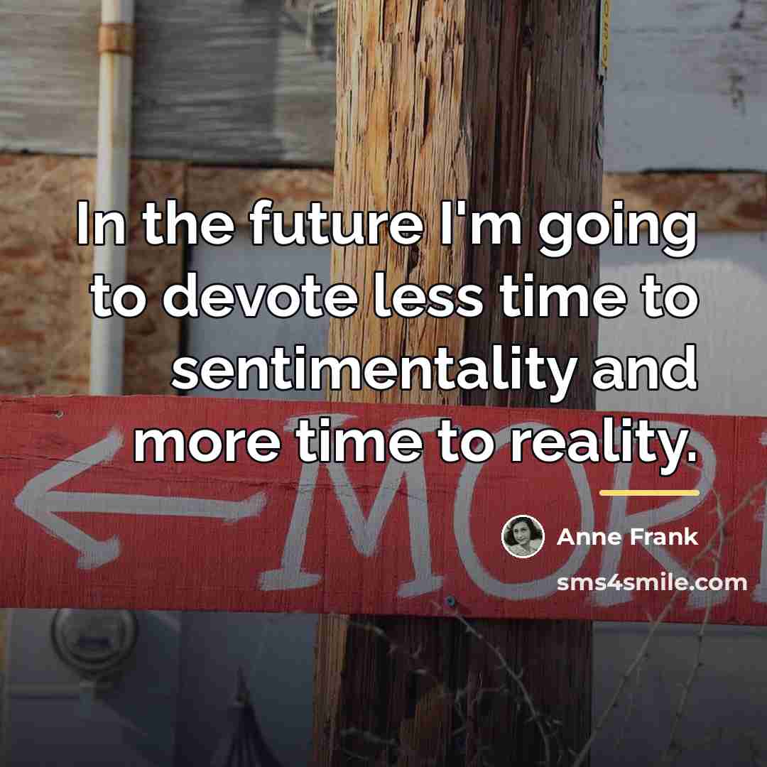 “In the future I'm going to devote less time to…” quote by Anne Frank