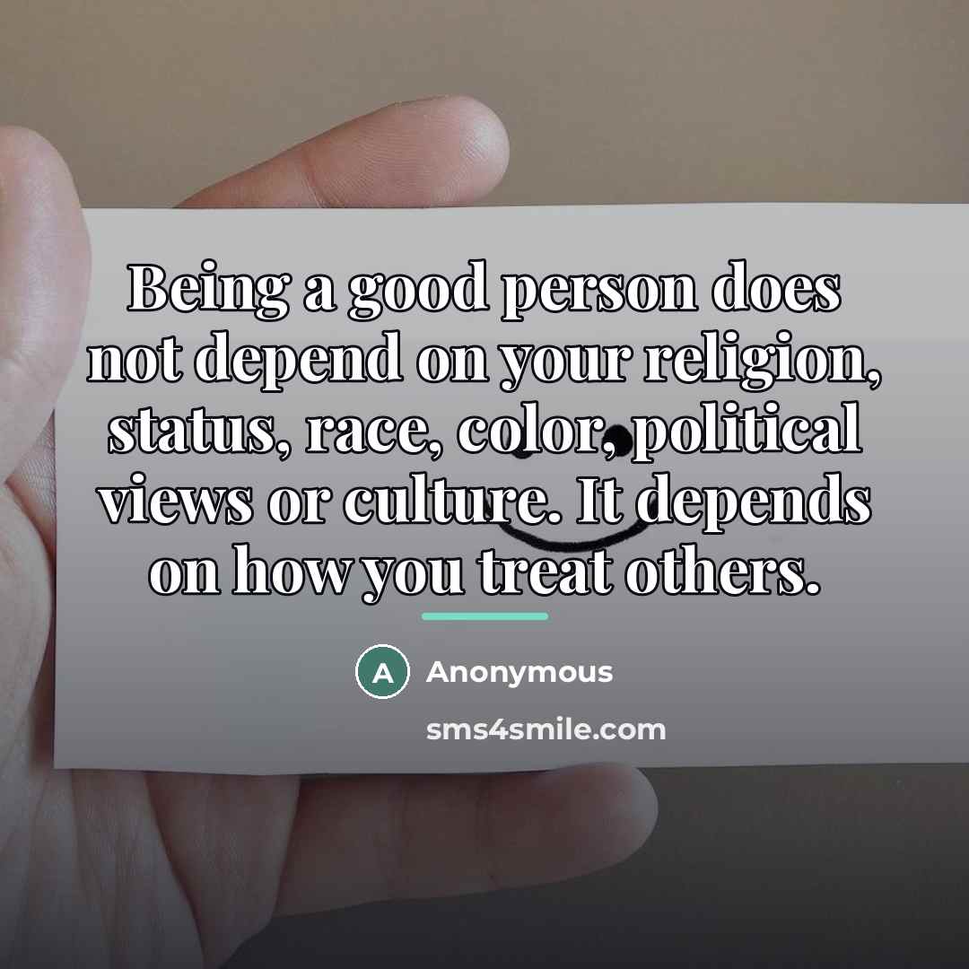 “Being a good person does not depend on your religion,…” quote by Anonymous