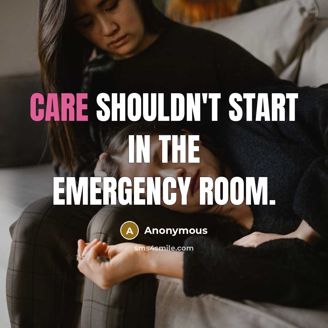 “Care shouldn't start in the emergency room.…” quote by Anonymous