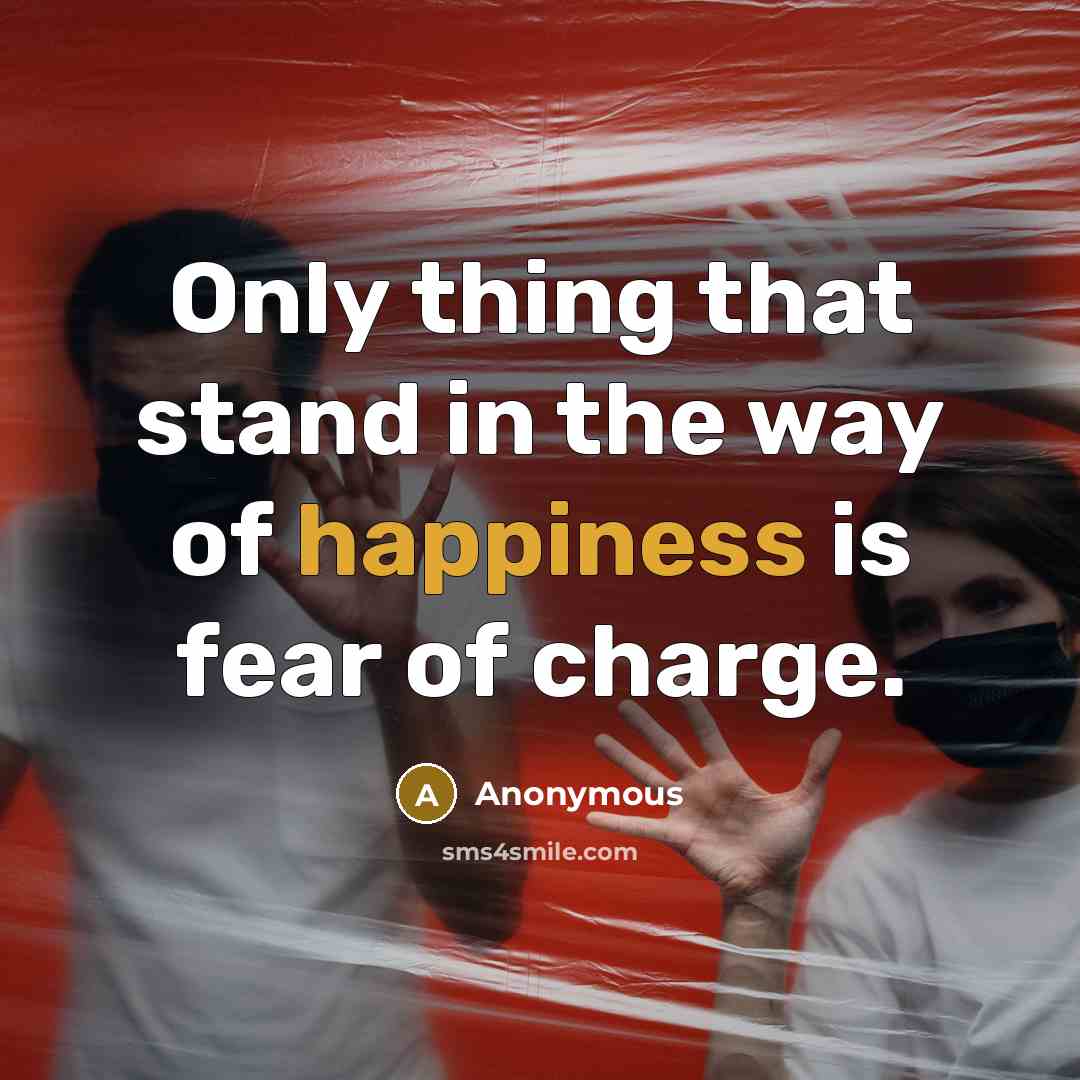 “Only thing that stand in the way of happiness is…” quote by Anonymous