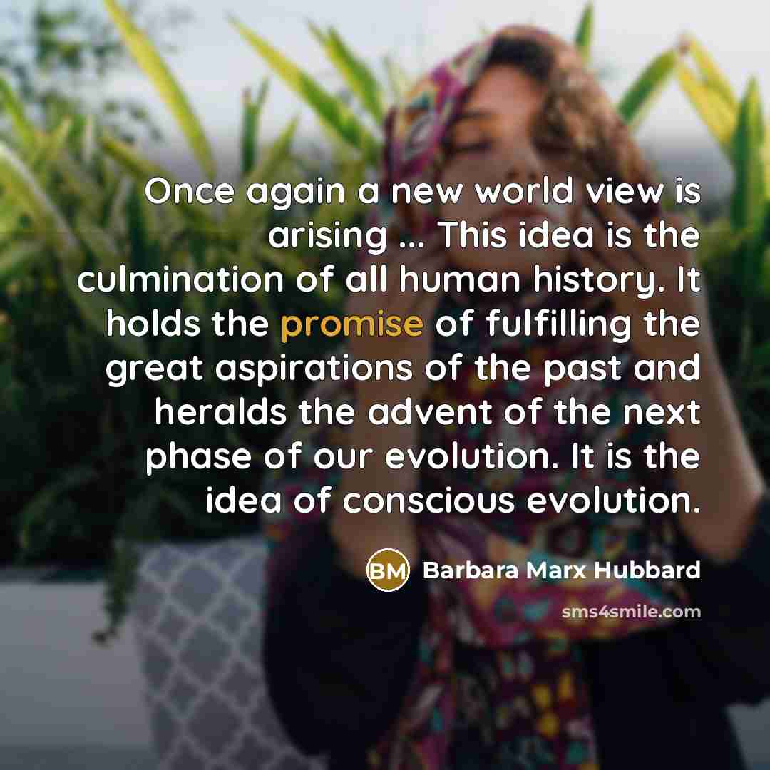“Once again a new world view is arising ... This…” quote by Barbara Marx Hubbard