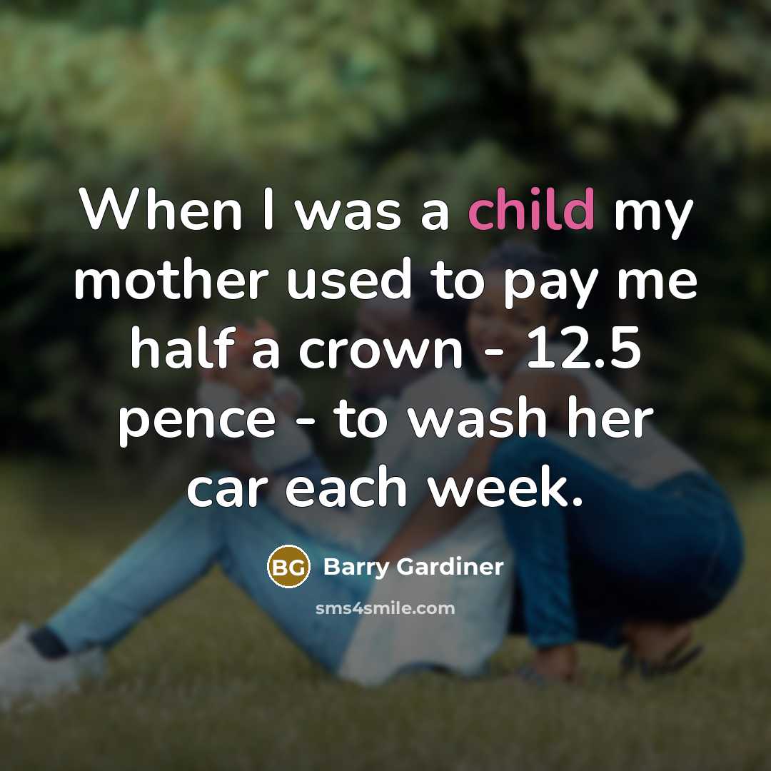 “When I was a child my mother used to pay…” quote by Barry Gardiner