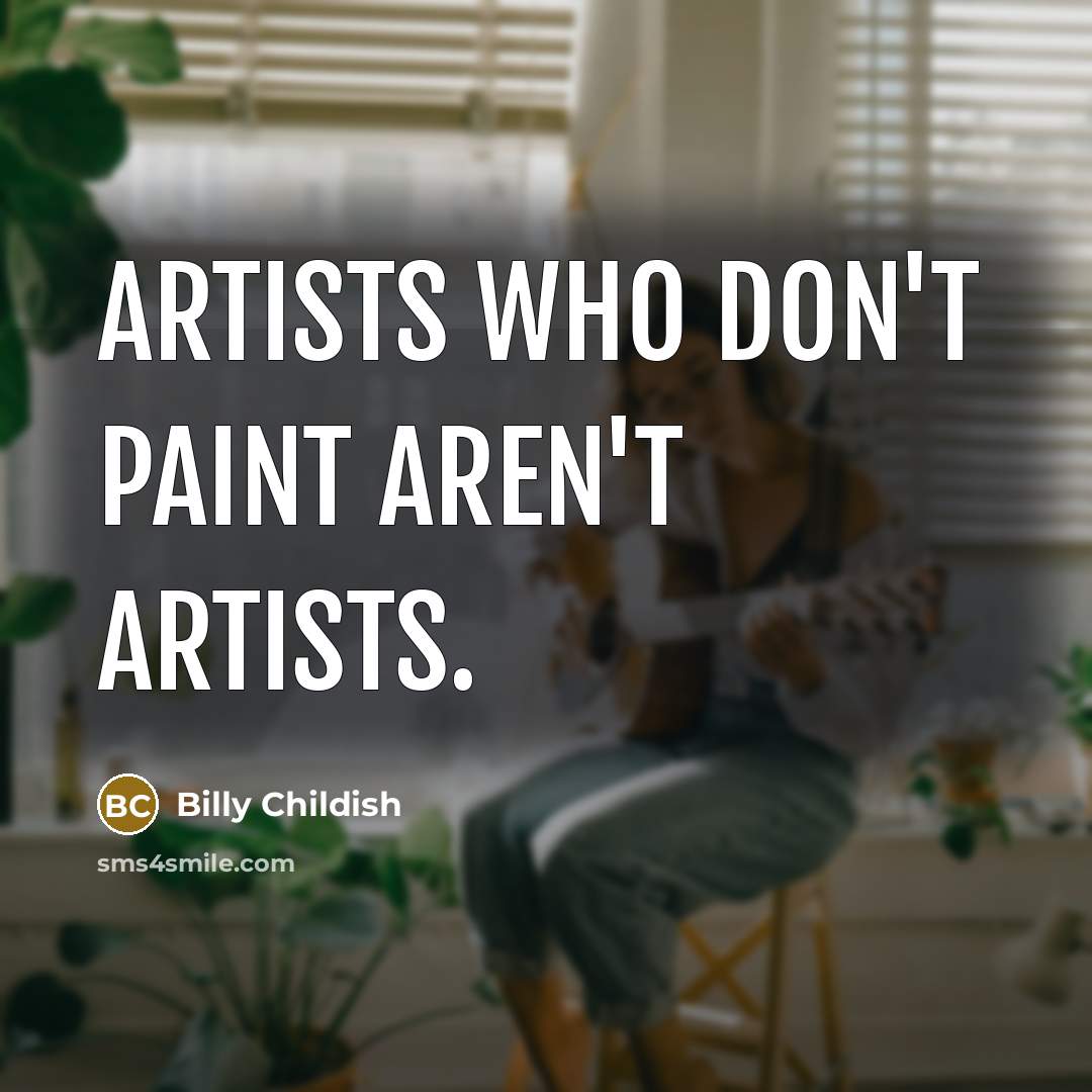 “Artists who don't paint aren't artists.…” quote by Billy Childish