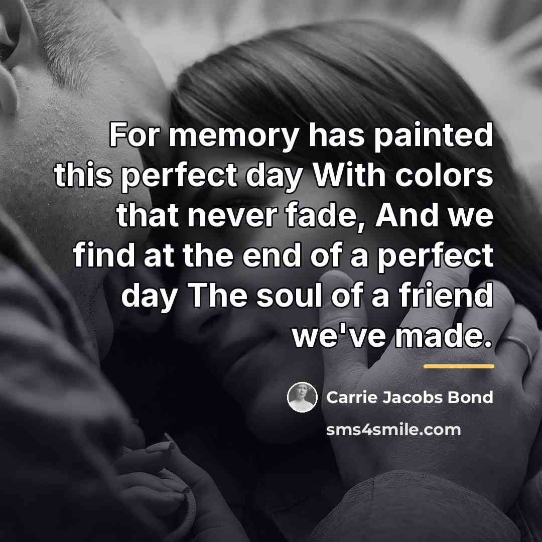 “For memory has painted this perfect day With colors that…” quote by Anonymous