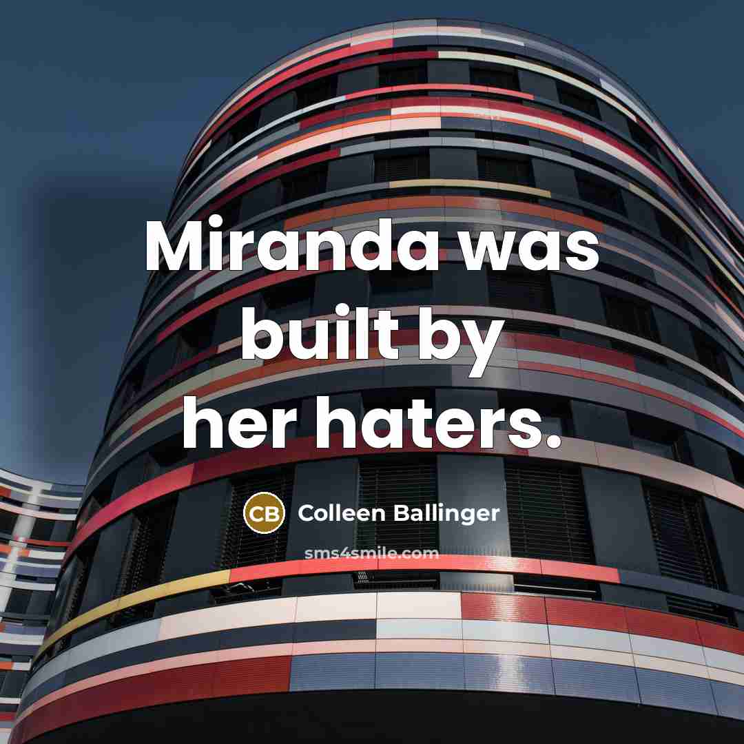 “Miranda was built by her haters.…” quote by Colleen Ballinger