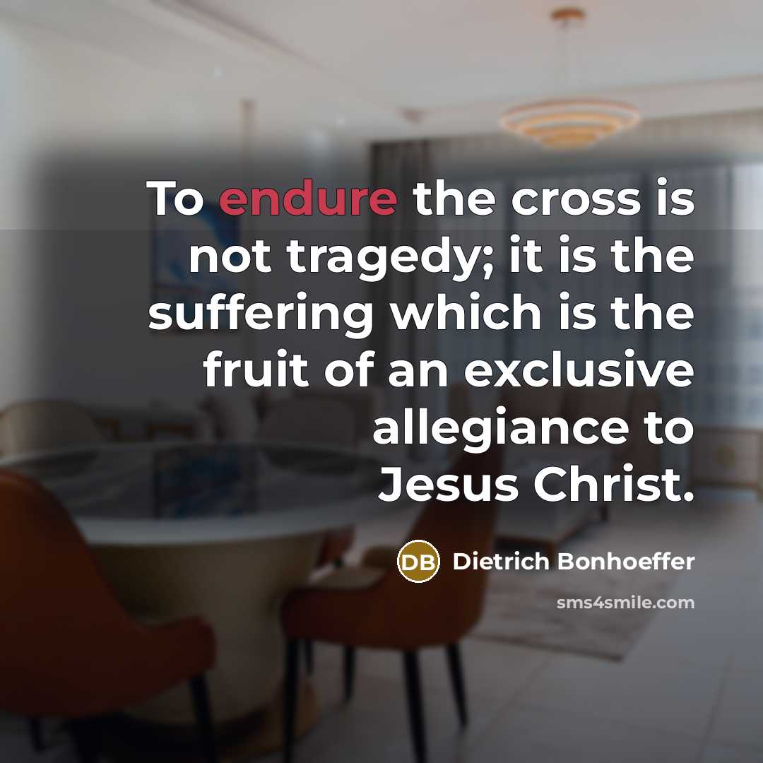“To endure the cross is not tragedy; it is the…” quote by Dietrich Bonhoeffer