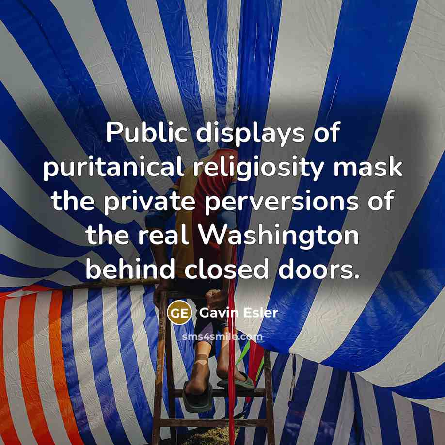 “Public displays of puritanical religiosity mask the private perversions of…” quote by Gavin Esler