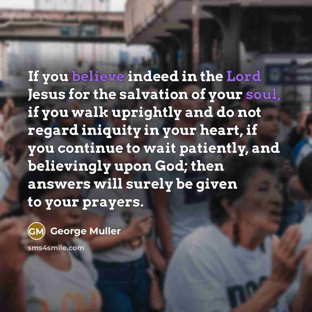 “If you believe indeed in the Lord Jesus for the…” quote by George Muller