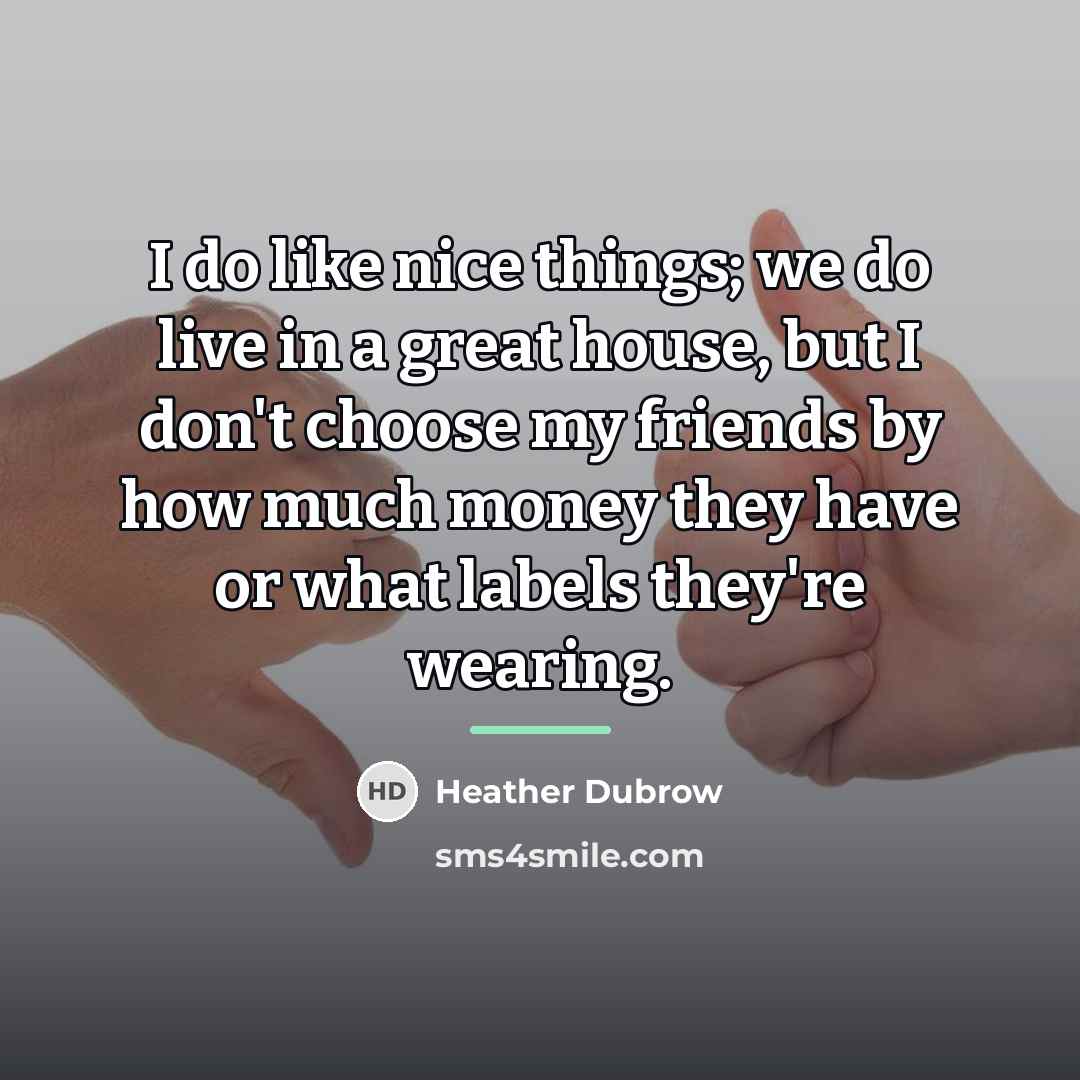 “I do like nice things; we do live in a…” quote by Heather Dubrow