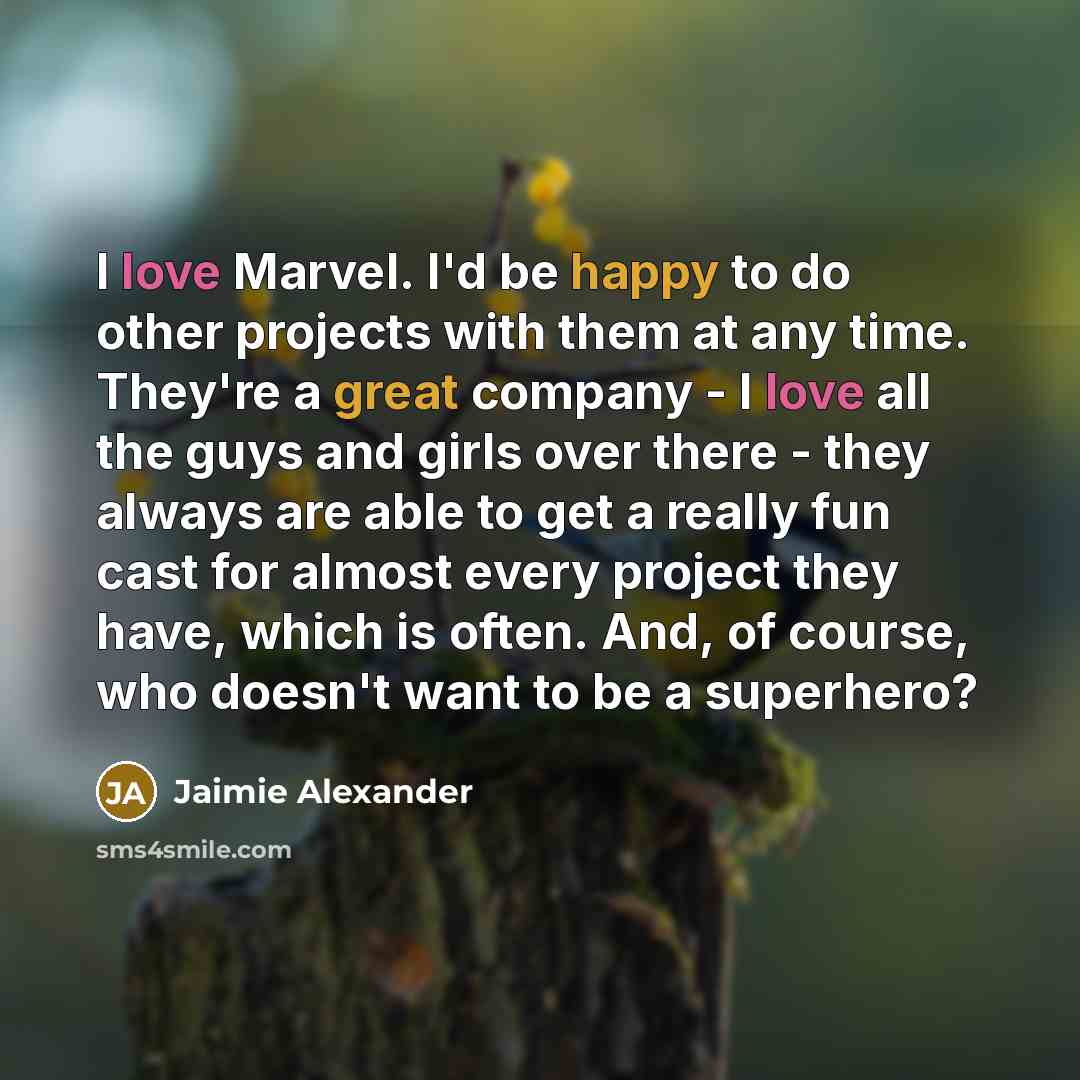 “I love Marvel. I'd be happy to do other projects…” quote by Jaimie Alexander