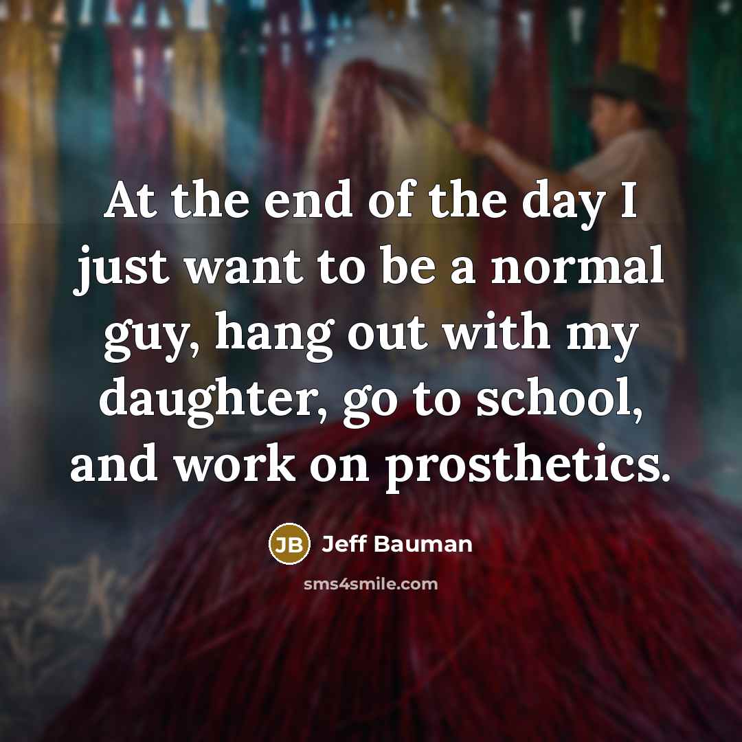 “At the end of the day I just want to…” quote by Jeff Bauman