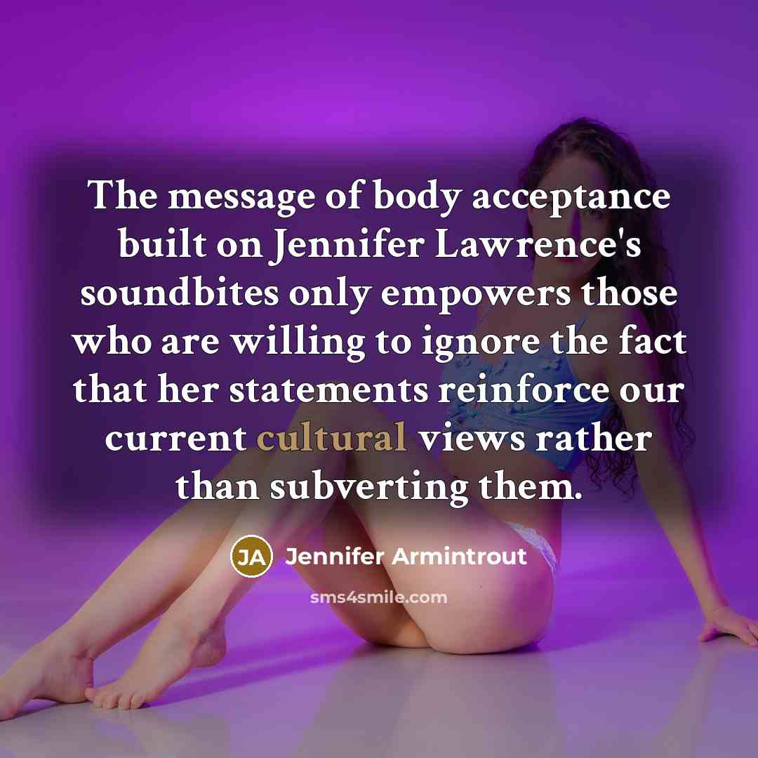 “The message of body acceptance built on Jennifer Lawrence's soundbites…” quote by Jennifer Armintrout