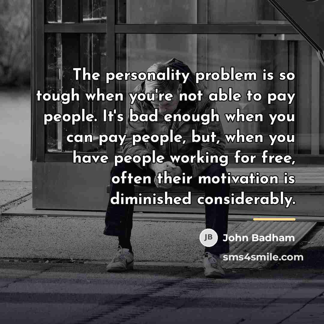 “The personality problem is so tough when you're not able…” quote by John Badham