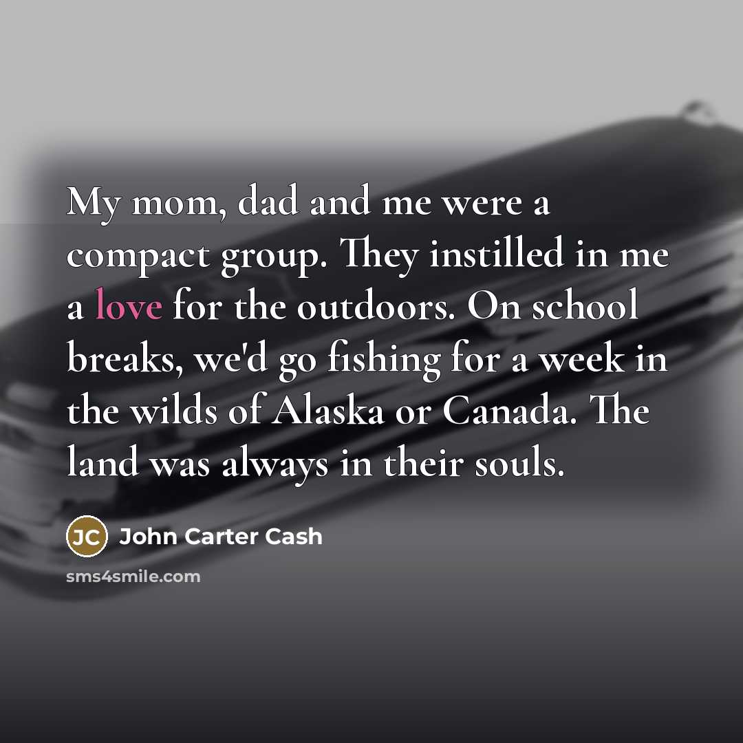 “My mom, dad and me were a compact group. They…” quote by John Carter Cash