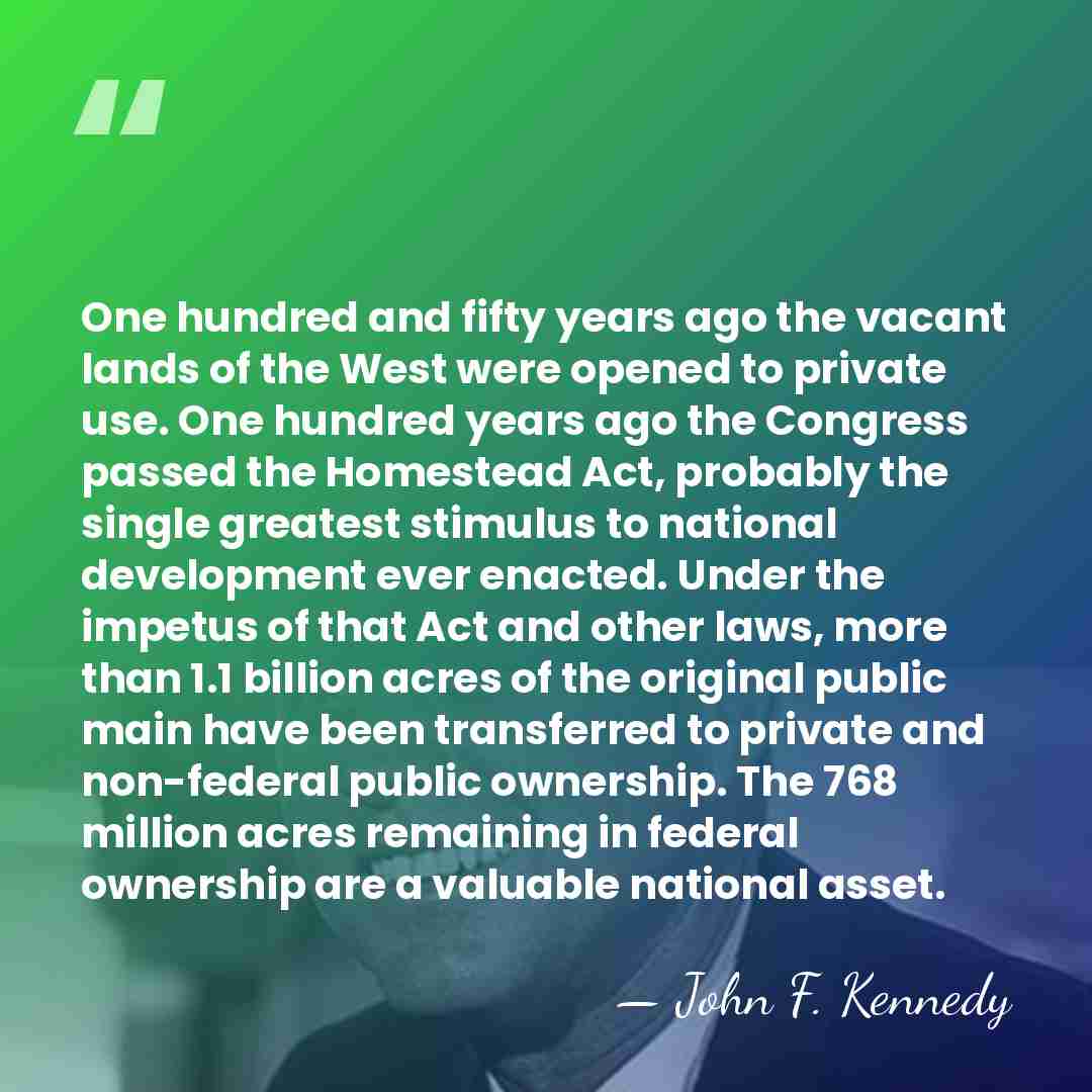 One hundred and fifty years ago the vacant lands of the West&hellip; - John F. Kennedy
