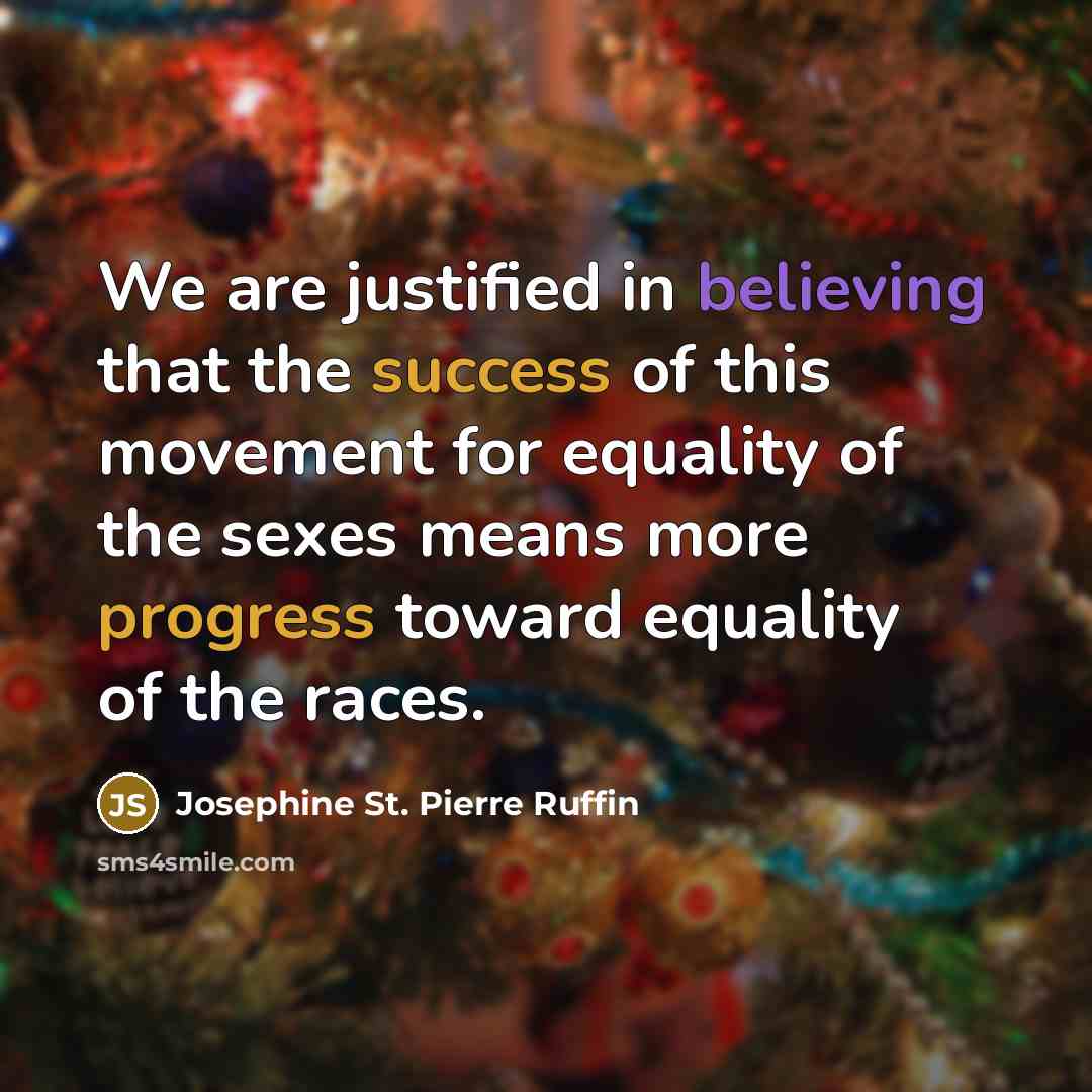 “We are justified in believing that the success of this…” quote by Josephine St. Pierre Ruffin