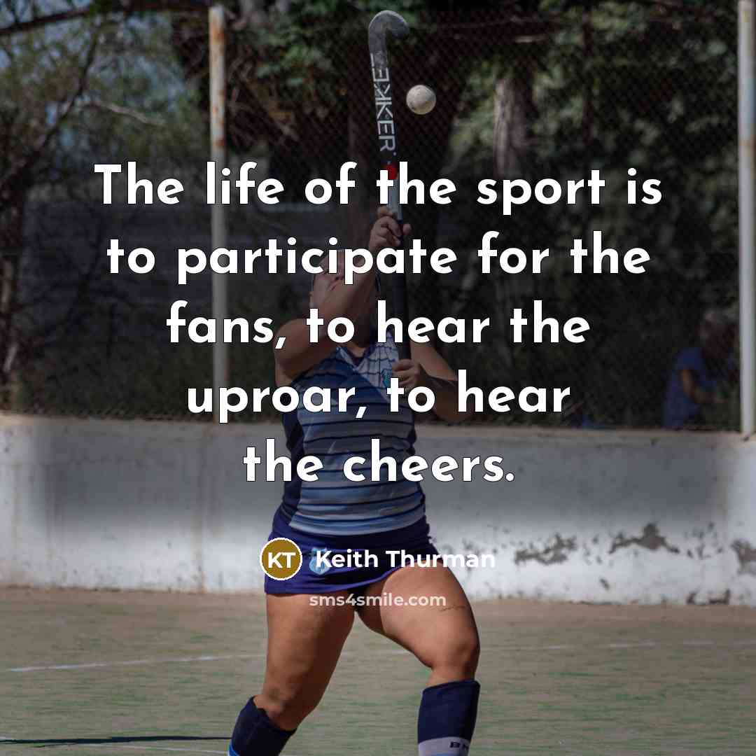 “The life of the sport is to participate for the…” quote by Keith Thurman