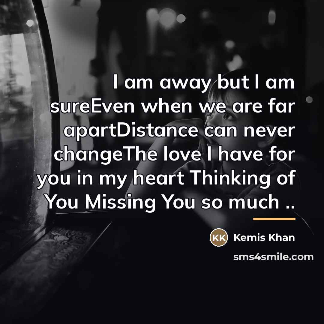 “I am away but I am sureEven when we are…” quote by Kemis Khan