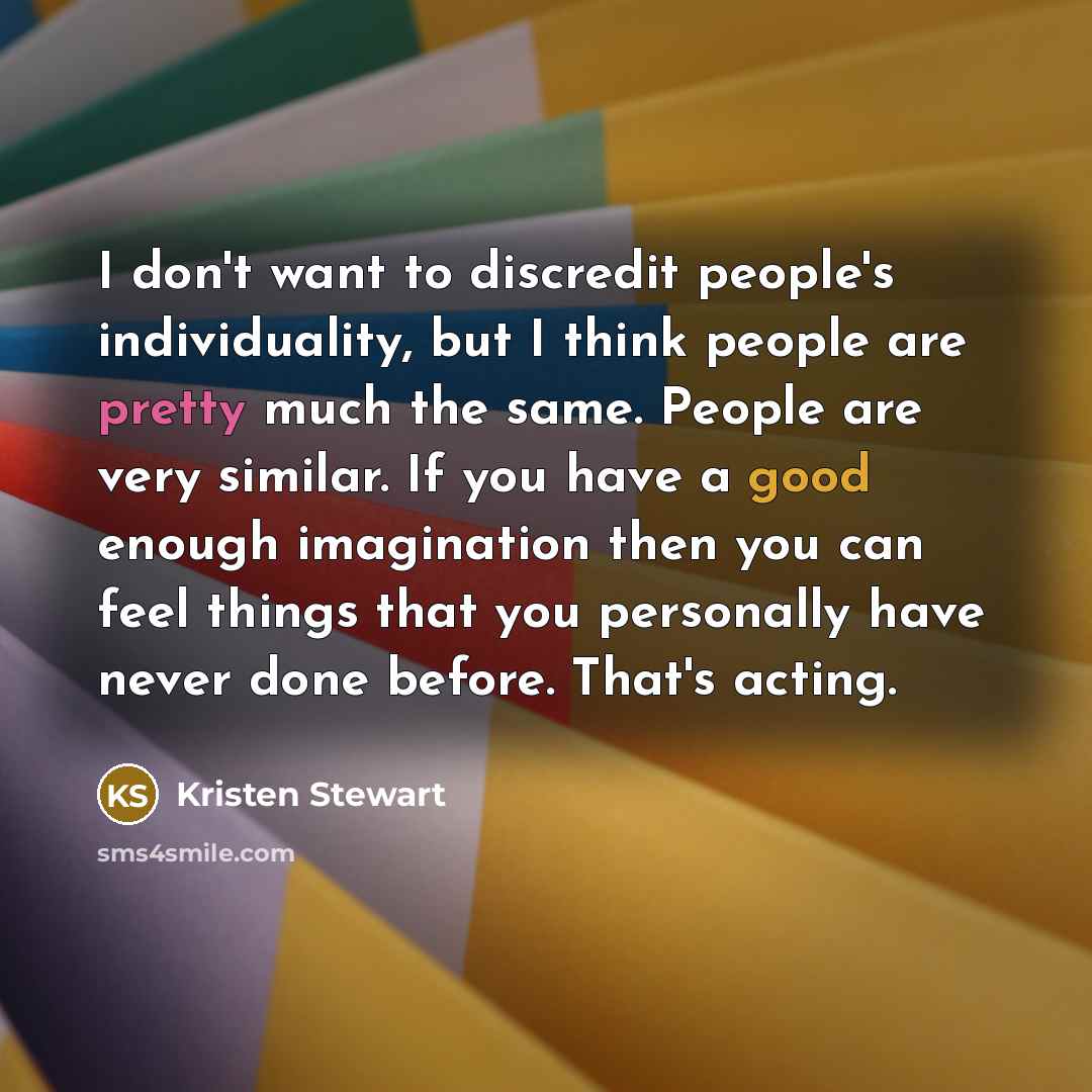 “I don't want to discredit people's individuality, but I think…” quote by Kristen Stewart