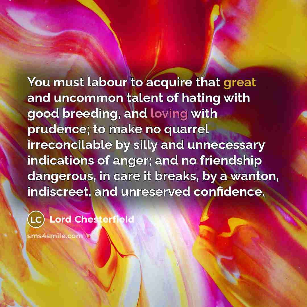 “You must labour to acquire that great and uncommon talent…” quote by Lord Chesterfield