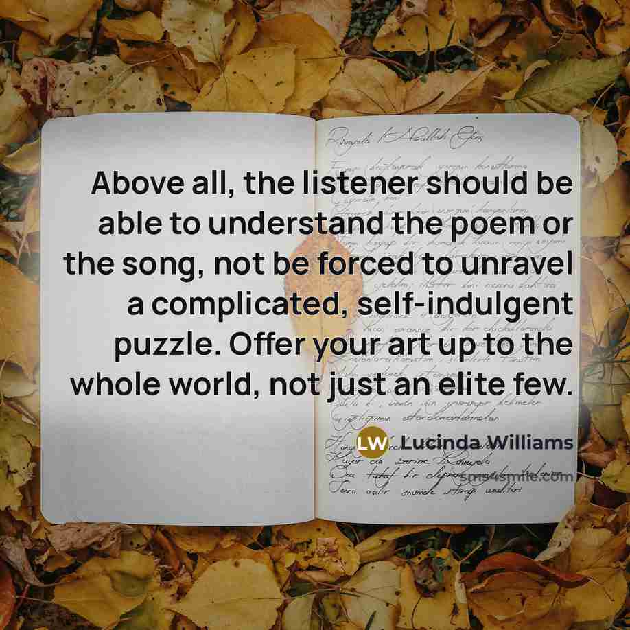 “Above all, the listener should be able to understand the…” quote by Lucinda Williams