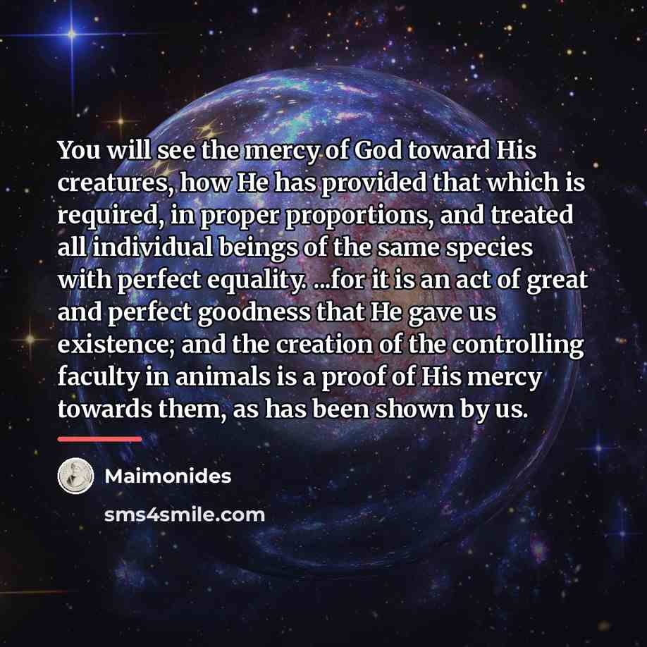 “You will see the mercy of God toward His creatures,…” quote by Maimonides