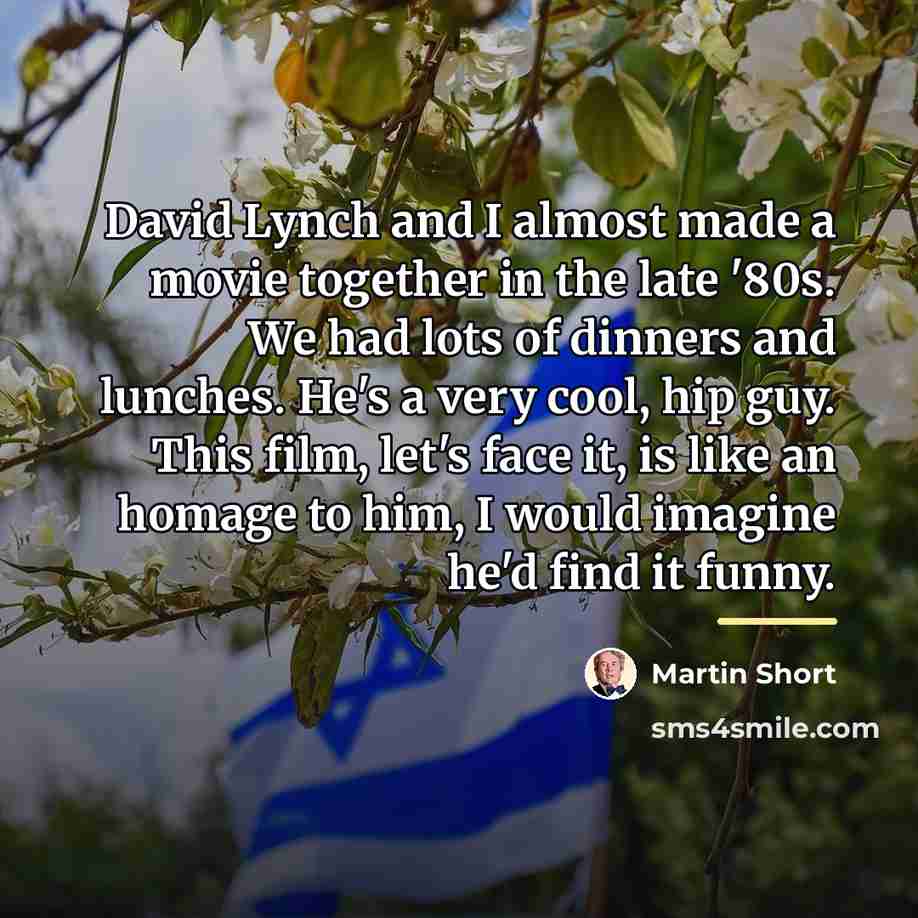 “David Lynch and I almost made a movie together in…” quote by Martin Short