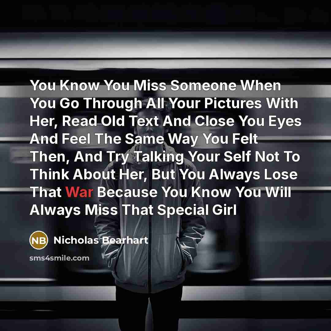 “You Know You Miss Someone When You Go Through All…” quote by Nicholas Bearhart