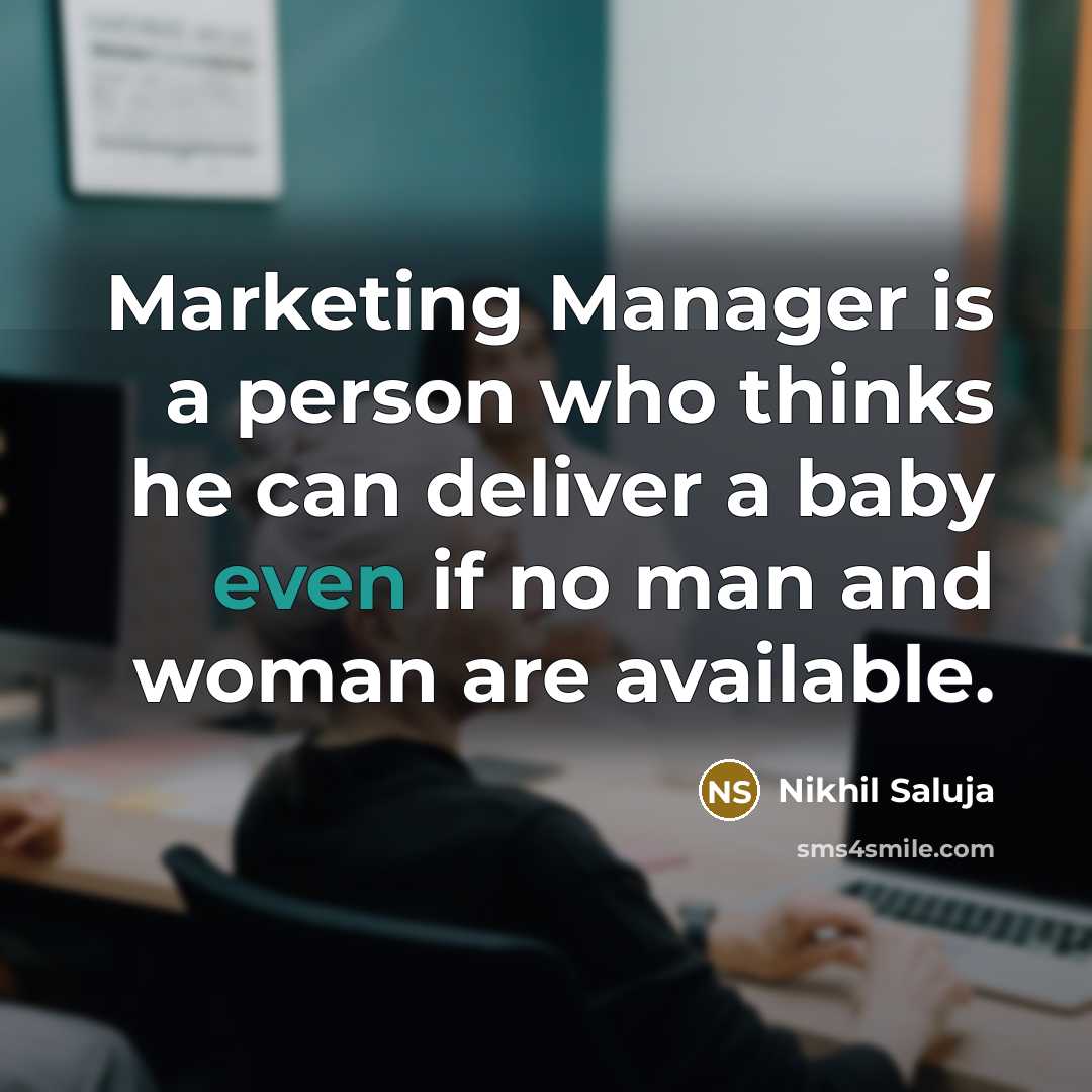 “Marketing Manager is a person who thinks he can deliver…” quote by Nikhil Saluja
