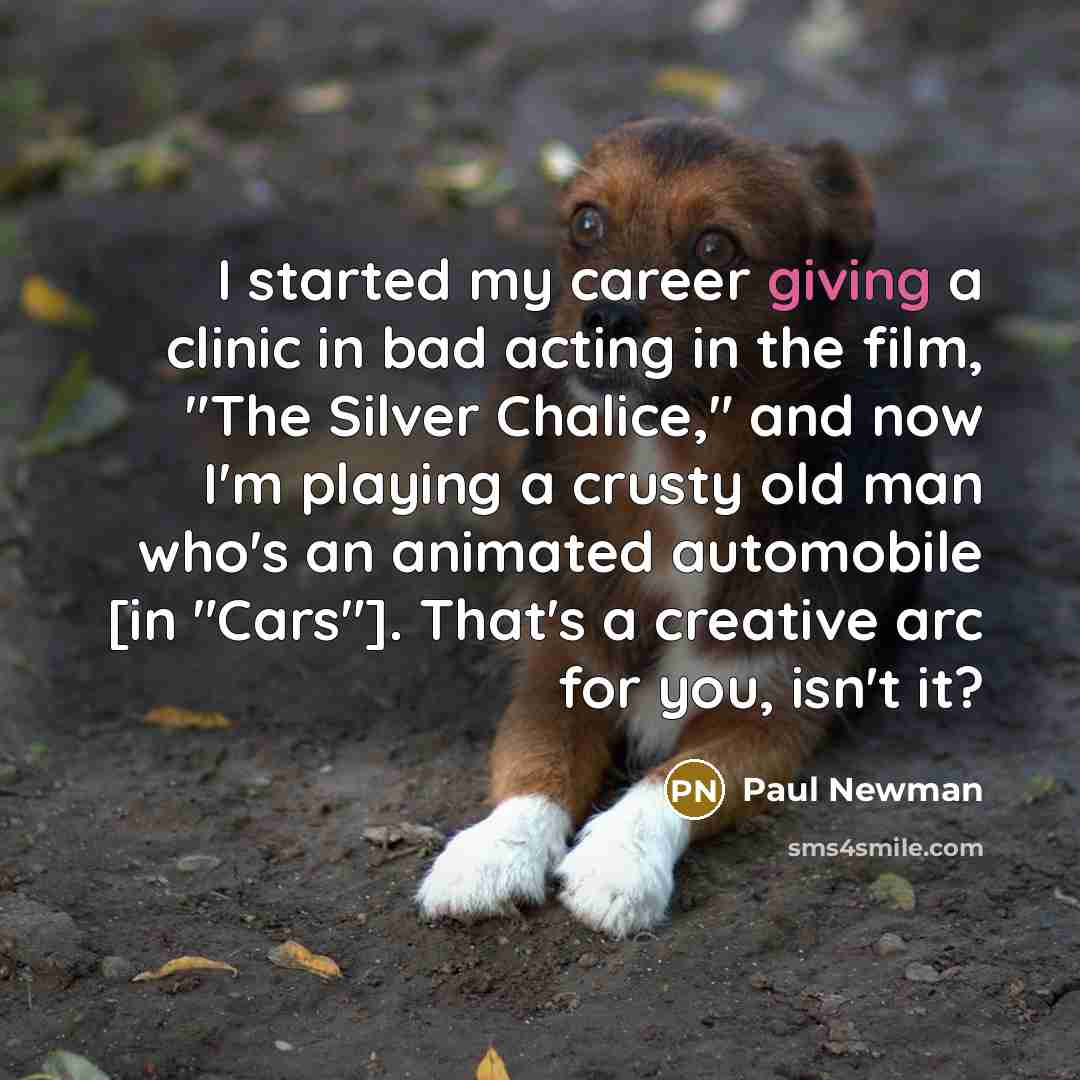 “I started my career giving a clinic in bad acting…” quote by Paul Newman