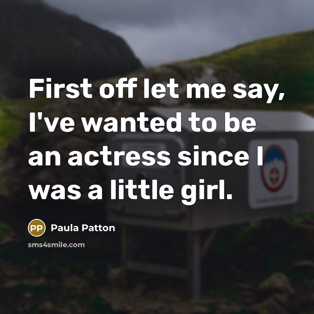 “First off let me say, I've wanted to be an…” quote by Paula Patton