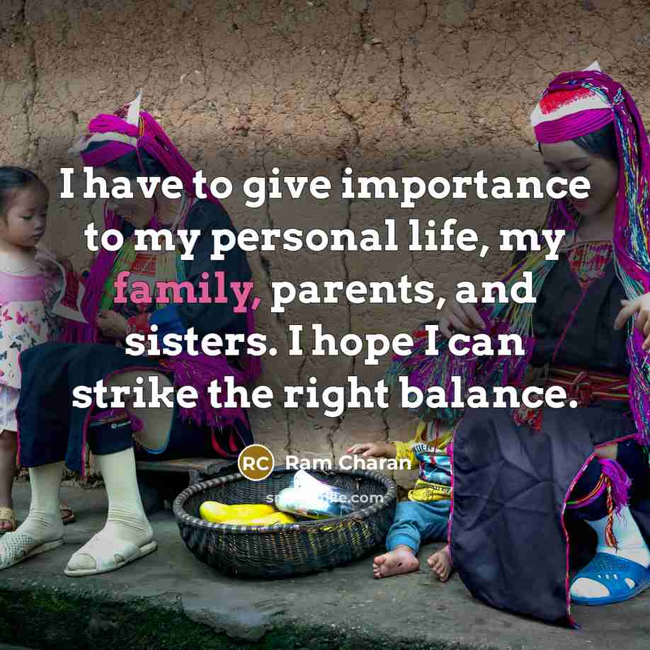 “I have to give importance to my personal life, my…” quote by Ram Charan