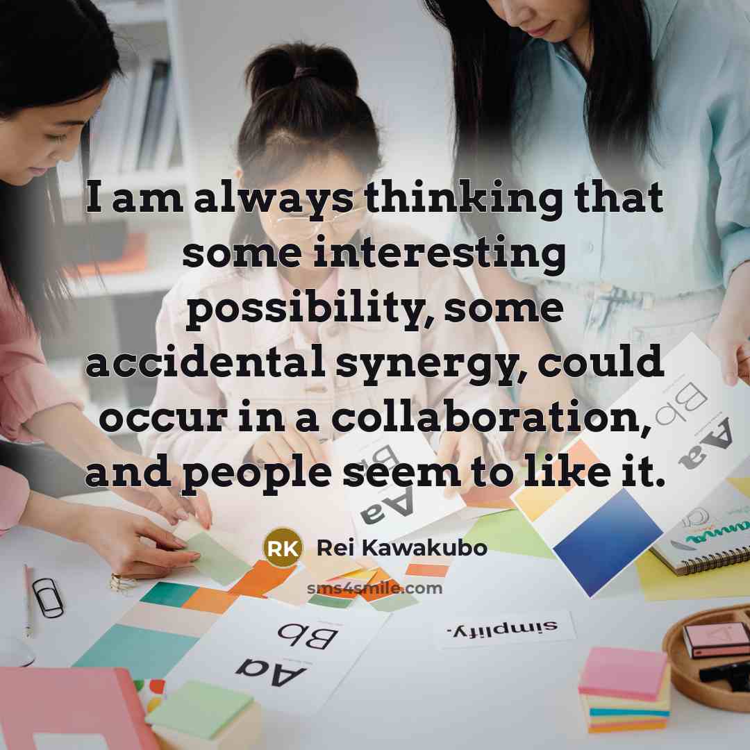 “I am always thinking that some interesting possibility, some accidental…” quote by Rei Kawakubo