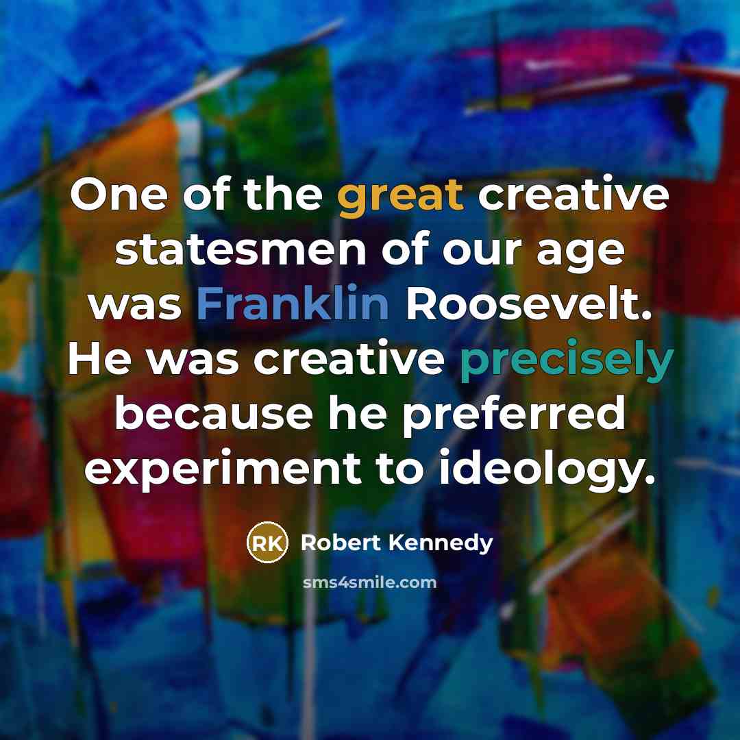 “One of the great creative statesmen of our age was…” quote by Robert Kennedy