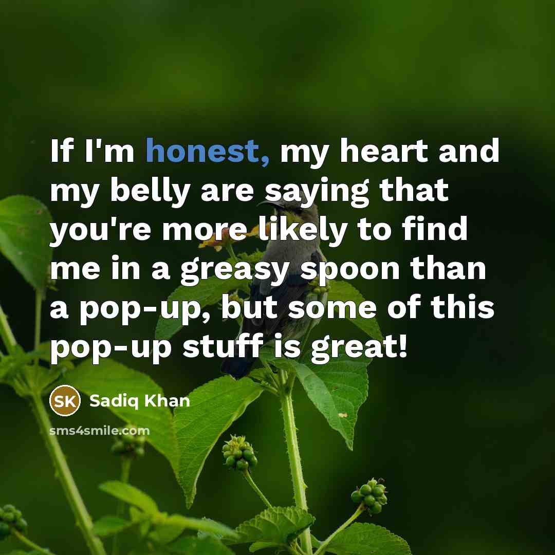 “If I'm honest, my heart and my belly are saying…” quote by Sadiq Khan