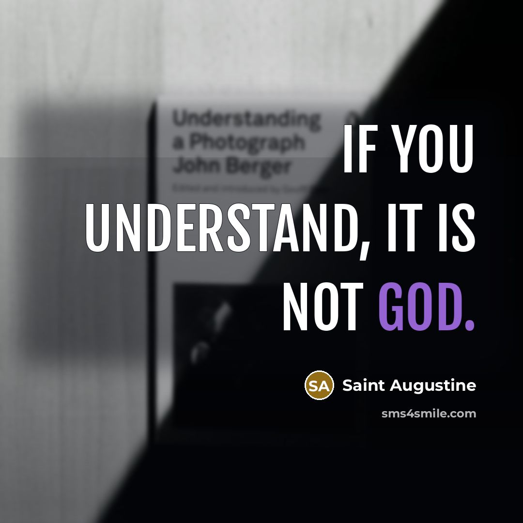 “If you understand, it is not God.…” quote by Saint Augustine