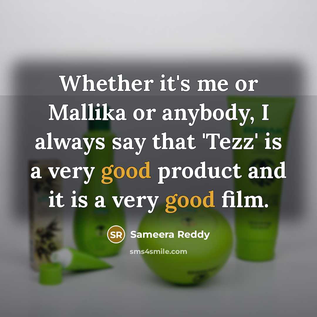 “Whether it's me or Mallika or anybody, I always say…” quote by Sameera Reddy