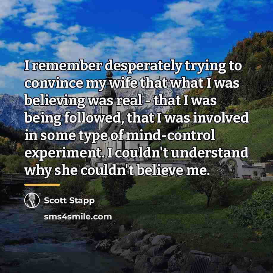 “I remember desperately trying to convince my wife that what…” quote by Scott Stapp
