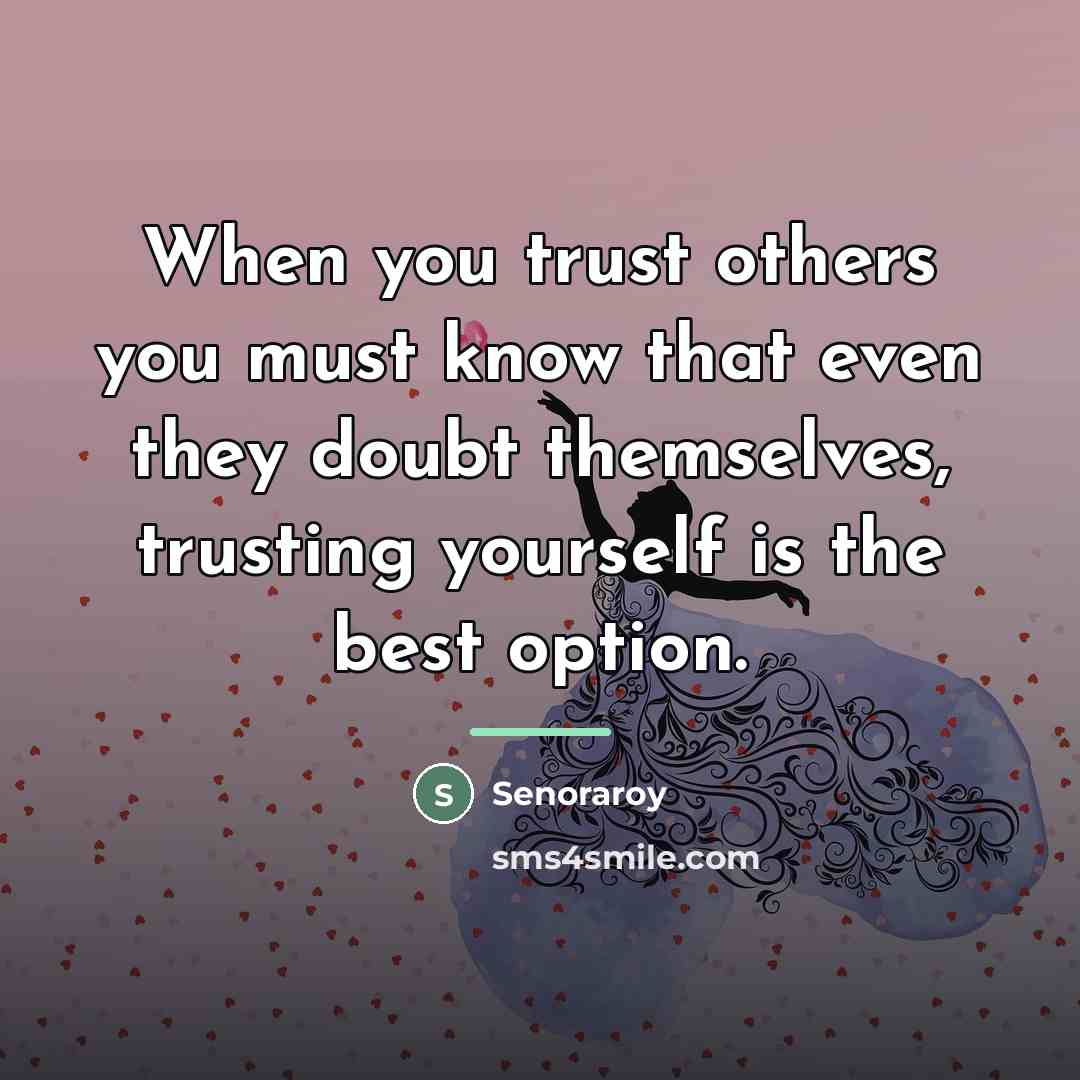 “When you trust others you must know that even they…” quote by Senoraroy