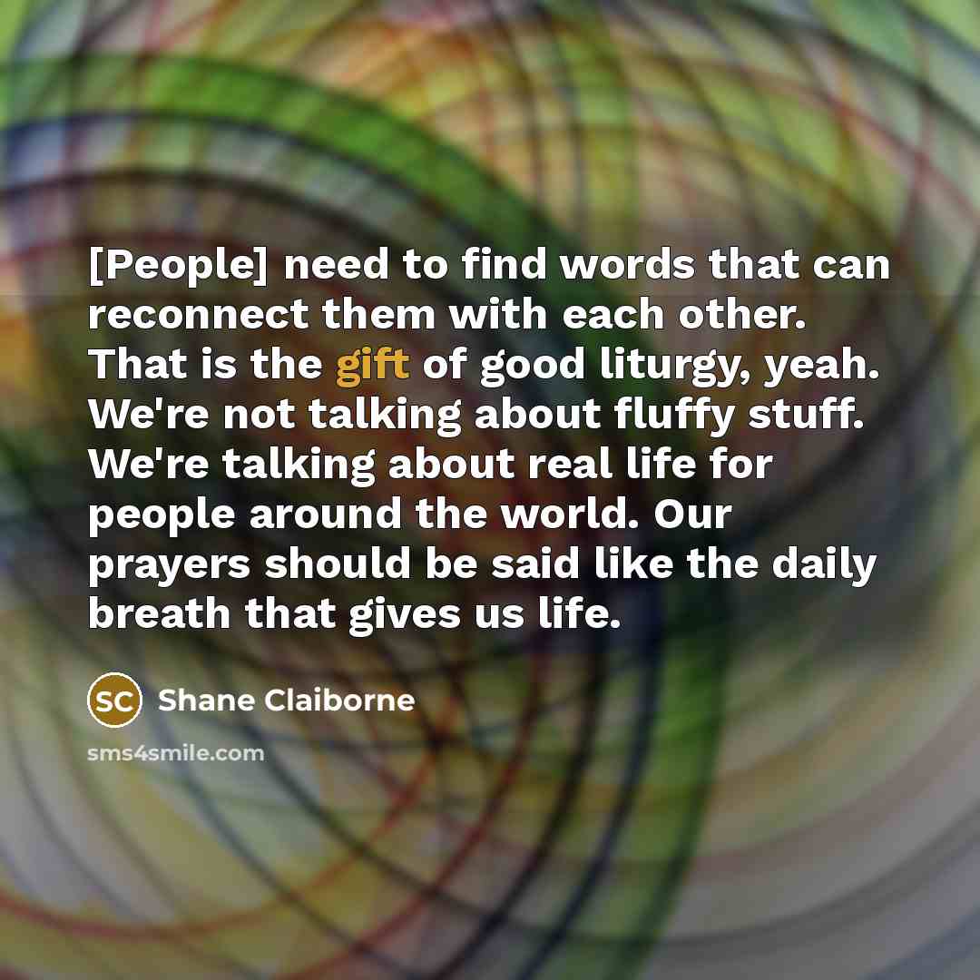 “[People] need to find words that can reconnect them with…” quote by Shane Claiborne