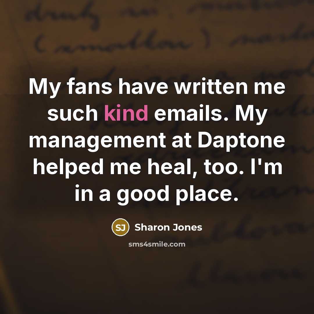 “My fans have written me such kind emails. My management…” quote by Sharon Jones