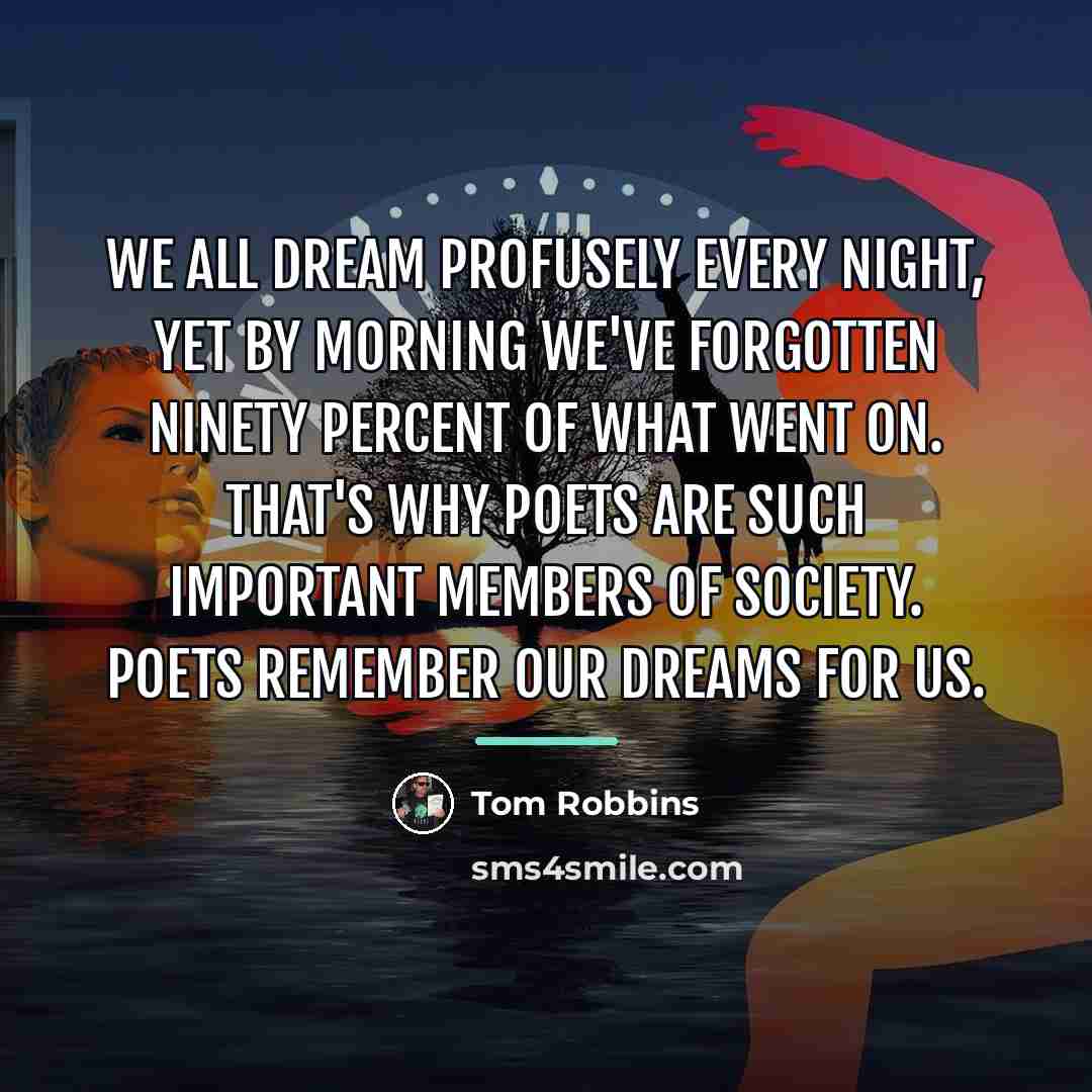 “We all dream profusely every night, yet by morning we've…” quote by Tom Robbins