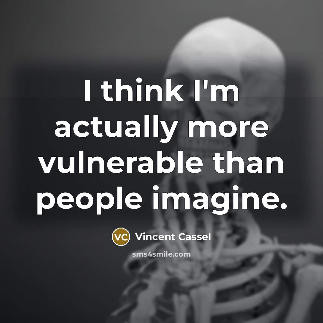 “I think I'm actually more vulnerable than people imagine.…” quote by Vincent Cassel