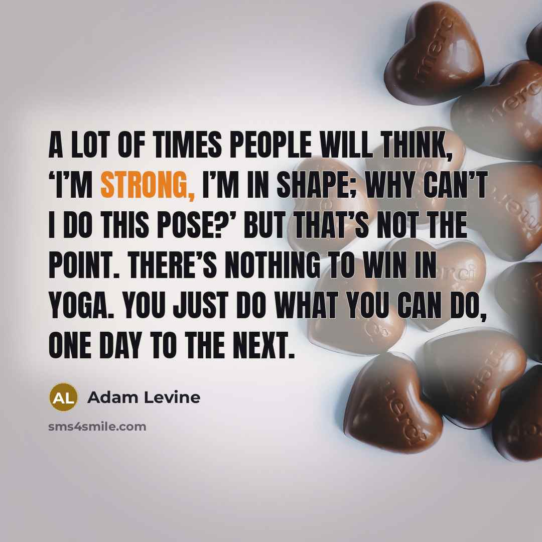 “A lot of times people will think, ‘I’m strong, I’m…” quote by Adam Levine