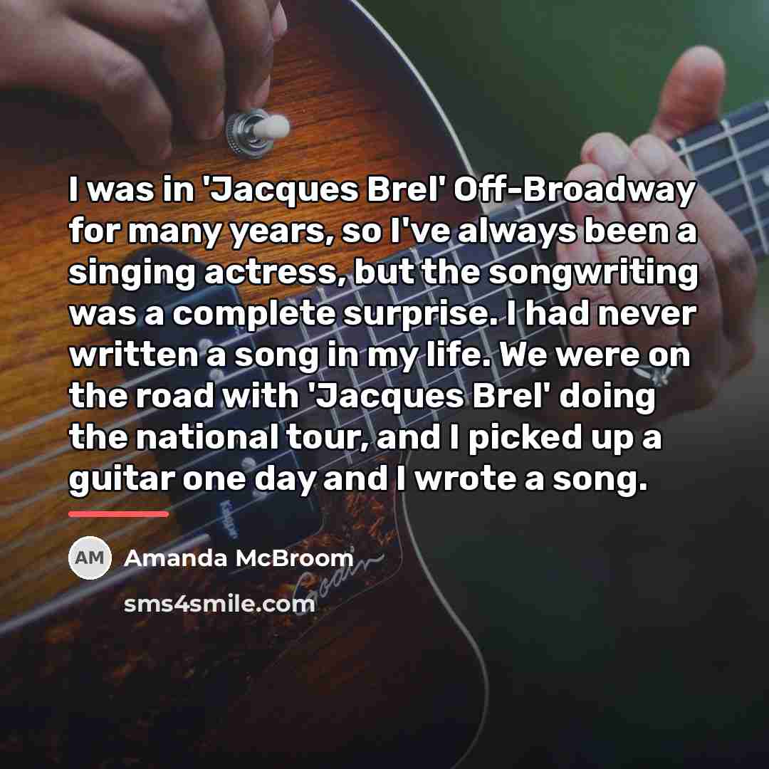 “I was in 'Jacques Brel' Off-Broadway for many years, so…” quote by Amanda McBroom