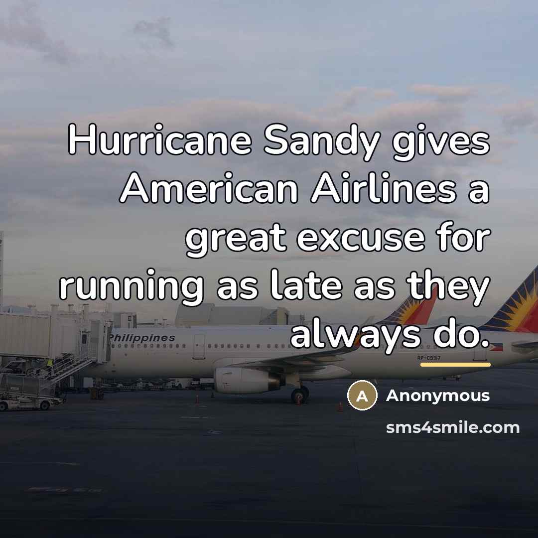 “Hurricane Sandy gives American Airlines a great excuse for running…” quote by Anonymous