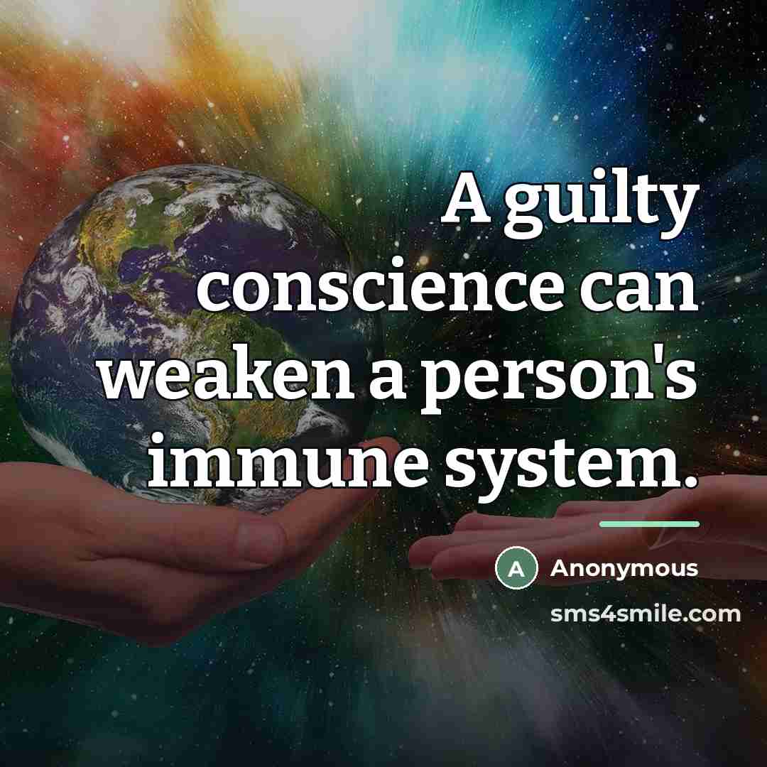 “A guilty conscience can weaken a person's immune system.…” quote by Anonymous